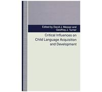 Critical Influences On Child Language Acquisition And Development