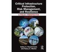 Critical Infrastructure Protection, Risk Management, And Resilience