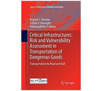 Critical Infrastructures: Risk And Vulnerability Assessment In Transportation Of Dangerous Goods