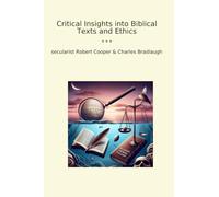 Critical Insights into Biblical Texts and Ethics