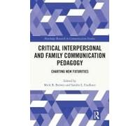 Critical Interpersonal And Family Communication Pedagogy