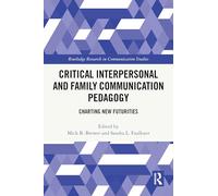 Critical Interpersonal and Family Communication Pedagogy