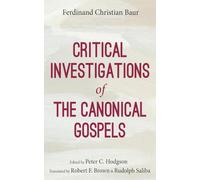 Critical Investigations of the Canonical Gospels