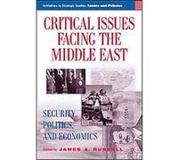 Critical Issues Facing the Middle East, Initiatives in Strategic Studies--Issues and Policies