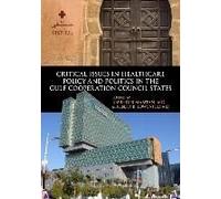 Critical Issues In Healthcare Policy And Politics In The Gulf Cooperation Council States