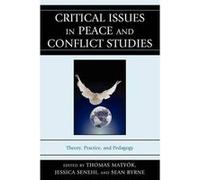 Critical Issues in Peace and Conflict Studies Edited by Thomas Matyok , Edited by Jessica Senehi , Edited by Sean Byrne , Contributions by Ousmane Bakary Ba , Contributions by Thomas Boudreau , Contri