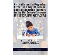 Critical Issues In Preparing Effective Early Childhood Special Education Teachers For The 21 Century Classroom