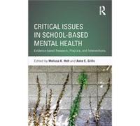 Critical Issues In School-Based Mental Health: Evidence-Based Research, Practice, And Interventions (Paperback) Melissa K Holt, Amie E Grills (Auteur)