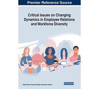 Critical Issues On Changing Dynamics In Employee Relations And Workforce Diversity