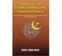 Critical Issues On Islamic Banking And Financial Markets SAIFUL AZHAR ROSLY (Auteur)