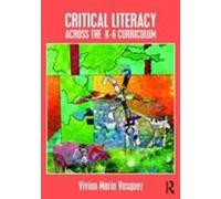 Critical Literacy Across The K-6 Curriculum