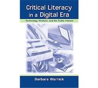 Critical Literacy in a Digital Era Barbara Warnick (Auteur)