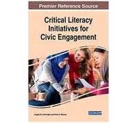 Critical Literacy Initiatives For Civic Engagement