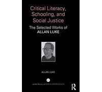 Critical Literacy, Schooling, And Social Justice