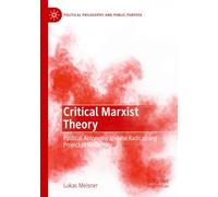 Critical Marxist Theory: Political Autonomy and the Radicalising Project of Modernity