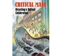 Critical Mass: Bicycling's Defiant Celebration (2002-09-01)