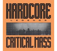 Critical Mass - Hardcore Legends - 180 Gram Vinyl