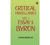Critical Miscellanies Vol. 1 Essay 3: Byron