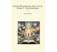Critical Miscellanies (Vol 2 of 3), Essay 1: Vauvenargues