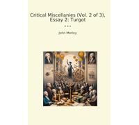 Critical Miscellanies (Vol. 2 of 3), Essay 2: Turgot