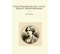 Critical Miscellanies (Vol. 3 of 3), Essay 6: Harriet Martineau