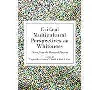 Critical Multicultural Perspectives on Whiteness: Views from the Past and Present - [Version Originale] Inconnu (Auteur)