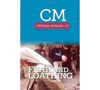 Critical Muslim 03: Fear and Loathing Unknown (Auteur)