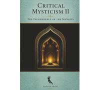 Critical Mysticism II: The Incoherence of the Sophists