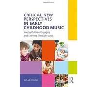Critical New Perspectives In Early Childhood Music
