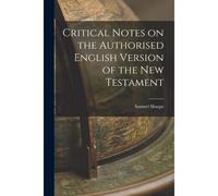 Critical Notes On The Authorised English Version Of The New Testament