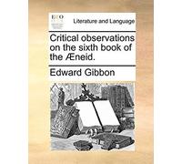 Critical Observations On The Sixth Book Of The Aeneid.