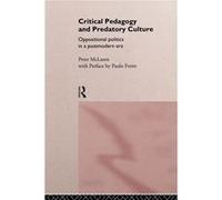 Critical Pedagogy and Predatory Culture by Peter McLaren McLaren, Peter, McLaren, Peter, PH. D. (Auteur)