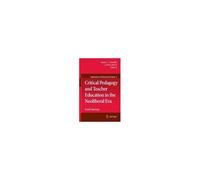 Critical Pedagogy And Teacher Education In The Neoliberal Era