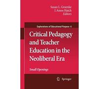 Critical Pedagogy And Teacher Education In The Neoliberal Era