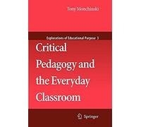 Critical Pedagogy And The Everyday Classroom