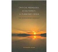 Critical Pedagogy, Ecoliteracy, and Planetary Crisis, Counterpoints: Studies in the Postmodern Theory of Education Richard Kahn (Auteur)