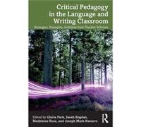 Critical Pedagogy in the Language and Writing Classroom Critical Pedagogy in the Language and Writing Classroom (Auteur)