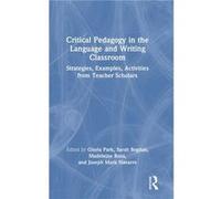Critical Pedagogy in the Language and Writing Classroom Critical Pedagogy in the Language and Writing Classroom (Auteur)