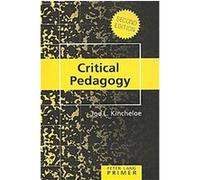 Critical Pedagogy Primer Joe L. Kincheloe (Auteur)