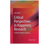 Critical Perspectives In Happiness Research
