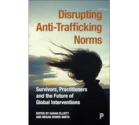 Critical Perspectives on Addressing Human Trafficking: For Whose Benefit?