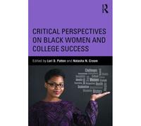 Critical Perspectives On Black Women And College Success