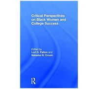 Critical Perspectives on Black Women and College Success Critical Perspectives on Black Women and College Success (Auteur)