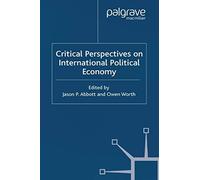 Critical Perspectives On International Political Economy