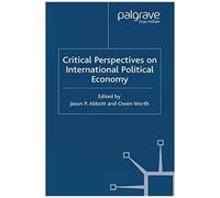 Critical Perspectives On International Political Economy