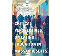 Critical Perspectives on Latino Education in Massachusetts