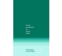 Critical Perspectives on Mental Health John Hopton, Vicki Coppock (Auteur)