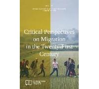 Critical Perspectives On Migration In The Twenty-First Century
