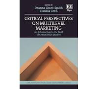 Critical Perspectives on Multilevel Marketing: An Introduction to the Field of Critical Mlm Studies