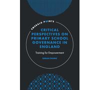 Critical Perspectives on Primary School Governance in England: Training for Empowerment